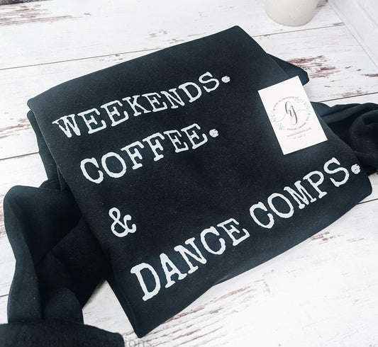 Weekends. Coffee  & Dance Comps